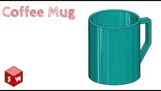 Solidworks Tutorial for Beginners Exercise | Coffee Mug