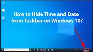 How to Hide Time and Date from Taskbar on Windows 10?