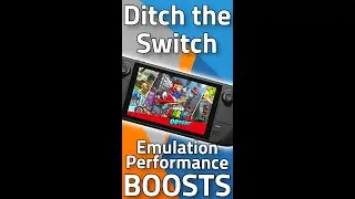 Ditch Your Switch! Emulation Performance Boosts | Steam Deck 