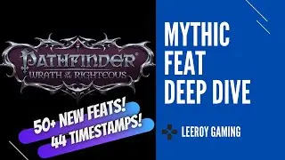 Pathfinder Wrath of the Righteous Mythic Feats Deep Dive - 50+ New Game Changing Feats!