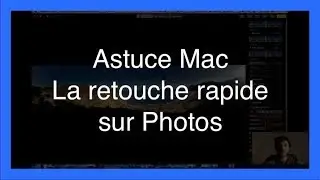 Astuce Mac La retouche rapide sur Photos