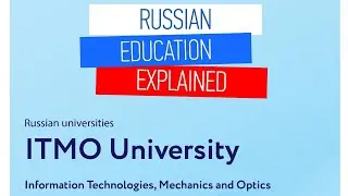 Russian Education Explained. ITMO University