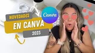 😍 NOVEDADES EN CANVA 2023/ Tutorial de CANVA en ESPAÑOL