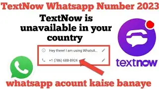 texnow issues solution to get fake number se whatsapp account fixed