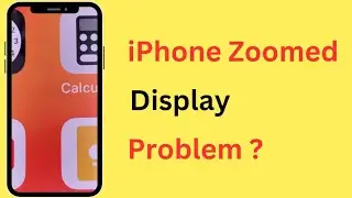 How To Fix Zoomed Display Problem In iPhone | iPhone Me Screen Zoom Ho Jaye To Kya Karen