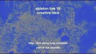 why i like using long samples part 4: ice