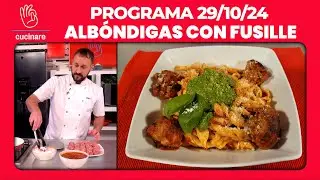 ALBÓNDIGAS CON FUSILLE por GABO COLACIOPPO | CUCINARE TV - Programa 29/10/24