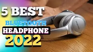 5 Best Bluetooth Headphones of 2022