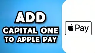 How To Add Capital One Card To Apple Pay (2023 Guide)