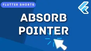 AbsorbPointer Widget - Flutter Shorts