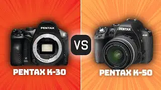 Pentax K-30 vs Pentax K-50: Which Camera Is Better? (With Ratings & Sample Footage)