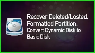 Recover Deleted or Lost Partition On Your Hard Drive, Convert Dynamic Disk to Basic Disk ✔✔✔