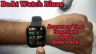 Boat Watch Blaze | Testing Accuracy of Heartrate, Spo2 and Step Tracking feature in Watch Blaze