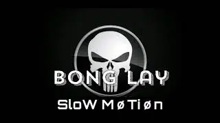 Sløw MoTion-Original Song [BonG Lay]