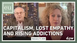 Economic Update: Capitalism, Lost Empathy and Rising Addictions