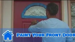 Painting Help Around the House : How to Paint Your Front Door