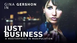 Just Business (2008) | Full Drama Thriller Movie - Gina Gershon, Jonathan Watton