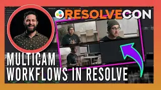 Multicam Workflows in Resolve - CameraTim [ResolveCon '24 - Day 2] (HQ)