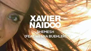 Xavier Naidoo & Vesna Buehler - Shemesh [Official Audio]