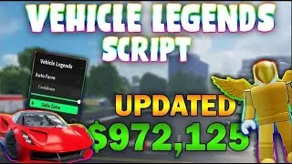 *UPDATED* Vehicle Legends Script (PASTEBIN 2023) (AUTOFARM, MONEY FARM, 75K IN 10 MINUTES)