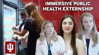 Inside IU School of Medicine: Exploring the Immersive Public Health Externship