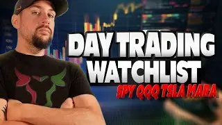 Day Trading Watchlist - SPY QQQ TSLA MARA