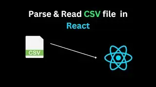 How to parse or read CSV files in ReactJS - Papaparse