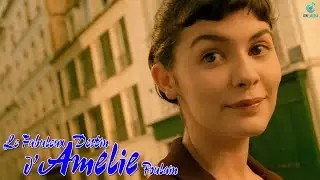 Amélie Soundtrack  Le beau monde dAmélie en 1 heure  Le monde fabuleux Amélie  SoundTrack