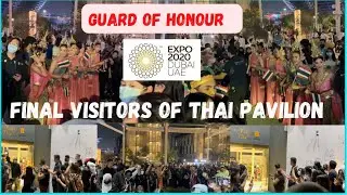 THAI | GUARD OF HONOR FOR LAST THAI PAVILION VISITORS BY THAI PERFORMERS | EXPLORAS