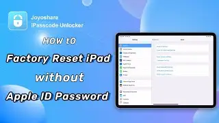 How to Factory Reset iPad without Apple ID Password |3 Ways 2024