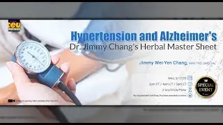 Hypertension and Alzheimer's: Dr. Jimmy Chang’s Herbal Master Sheet | Acupuncture Live CEUs/PDAs