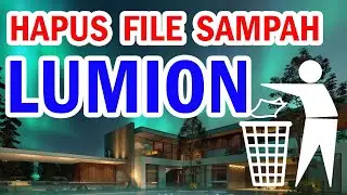 HAPUS FILE SAMPAH LUMION