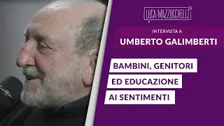 Bambini, genitori ed educazione ai sentimenti - Umberto Galimberti