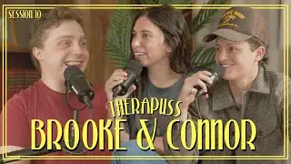 Session 10: Brooke and Connor | Therapuss with Jake Shane