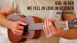 girl in red - we fell in love in october EASY Ukulele Tutorial With Chords / Lyrics