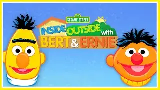 Sesame Street: Inside, Outside with Bert & Ernie