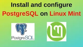 93. PostgreSQL DBA: How to install and configure PostgreSQL on Linux Mint 21