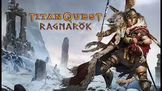 Titan Quest HD. Доп. Ragnarok. Стрим №64. Золотой серп.Вино из Рейна.Непутевый сын. Маленькие друзья