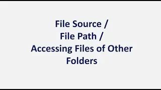 File Path   / Accessing files in other folders / file source