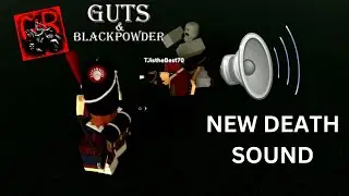 Guts and Blackpowder NEW DEATH SOUND was from Waterloo 1970  I  Version 0.13.0 I  New Sound