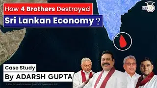 How 4 Brothers Destroyed Sri Lankan Economy? Case Study | Sri Lanka Economic Crisis