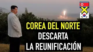 ¿Por qué COREA DEL NORTE acaba de descartar una reunificación pacífica con COREA DEL SUR?