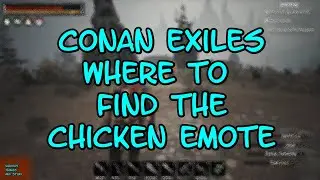 Conan Exiles..Where to Learn the Chicken Emote