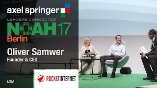 Q&A: Oliver Samwer, Rocket Internet - NOAH17 Berlin