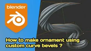 Modeling ornament with custom curve bevels in Blender | Blender modeling with curves