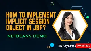 #06 JSP Implicit Object | Implementation of Session | Session Object in JSP | NetBeans Demo | RK