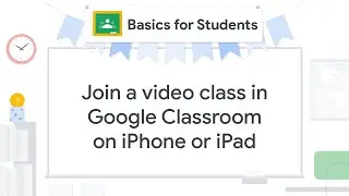 Join a video class in Google Classroom on iPhone or iPad