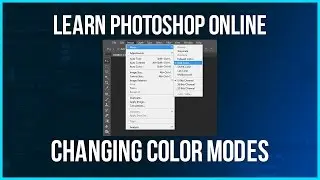 Learn Photoshop Online | Photoshop Basics | Lesson 3 Changing Color Modes