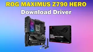 How to Download driver Asus ROG MAXIMUS Z790 HERO Motherboard windows 11 or 10