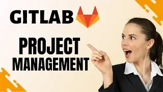 How to Use Gitlab for Project management | Gitlab Project Management Tutorial